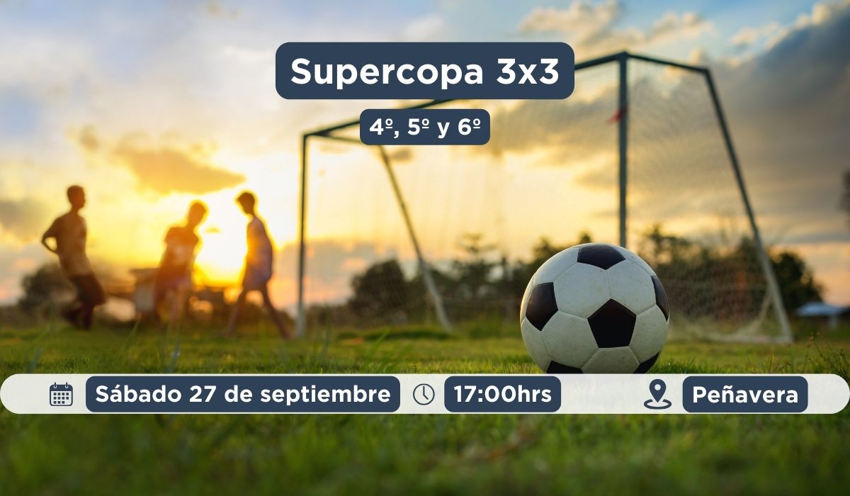 Actividad Supercopa 3x3 - Peñavera Balón de fútbol en primer plano sobre un campo con portería y niños jugando al fondo al atardecer. Cartel del Club Peñavera anunciando la Supercopa 3x3 para alumnos de 4º, 5º y 6º de primaria, sábado 27 de septiembre a las 17:00 en Peñavera