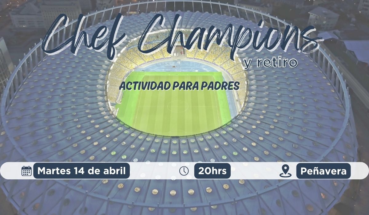 Chef Champions y retiro para padres de Peñavera